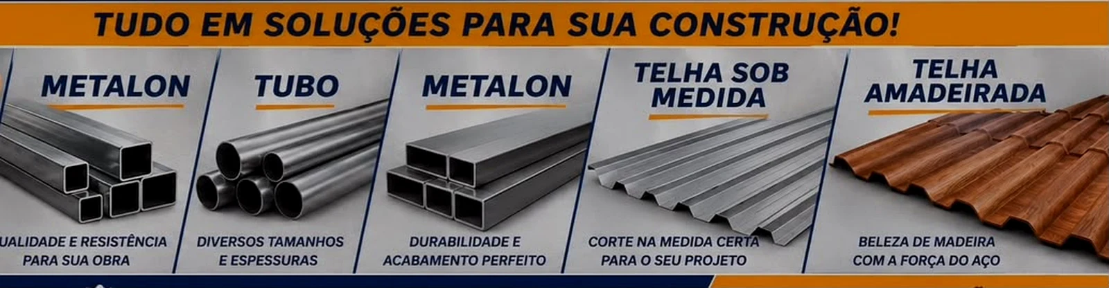 Linha de metalon, tubos e telhas da Bicão